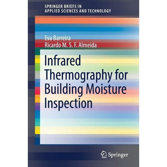 Springerbriefs in Applied Sciences and T Infrared Thermography for Building Moisture Inspection, (Paperback)