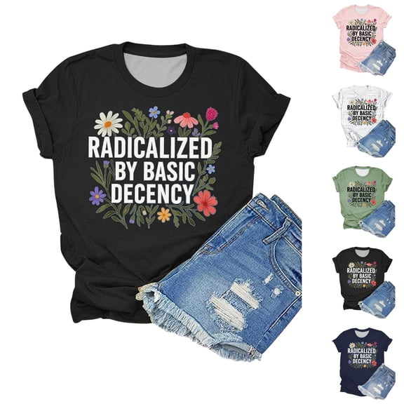 Radicalized by Basic Decency Graphic Tees for Women 2026 Summer Casual Short Sleeve Crewneck T Shirts