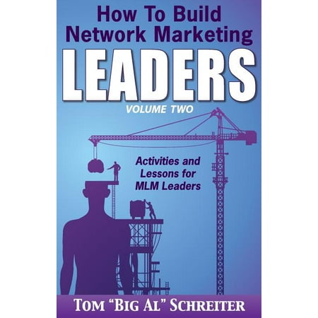 How To Build Network Marketing Leaders Volume Two: Activities and Lessons for MLM Leaders (Paperback)
