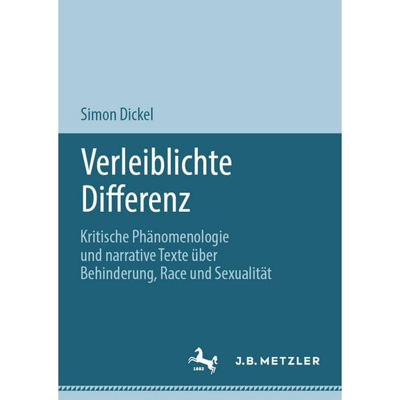 Verleiblichte Differenz: Kritische Phänomenologie Und Narrative Texte Über Behinderung, Race Und Sexualität, (Hardcover)