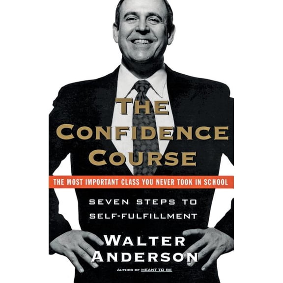 The Confidence Course: Seven Steps to Self-Fulfillment, (Paperback)