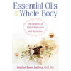 Essential Oils for the Whole Body: The Dynamics of Topical Application and Absorption, Used [Paperback]