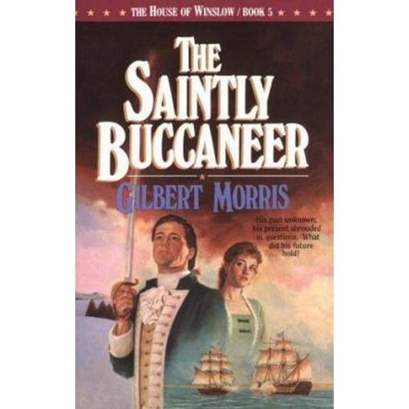 Pre-Owned The Saintly Buccaneer (The House of Winslow #5) (Paperback) 1556610483 9781556610486