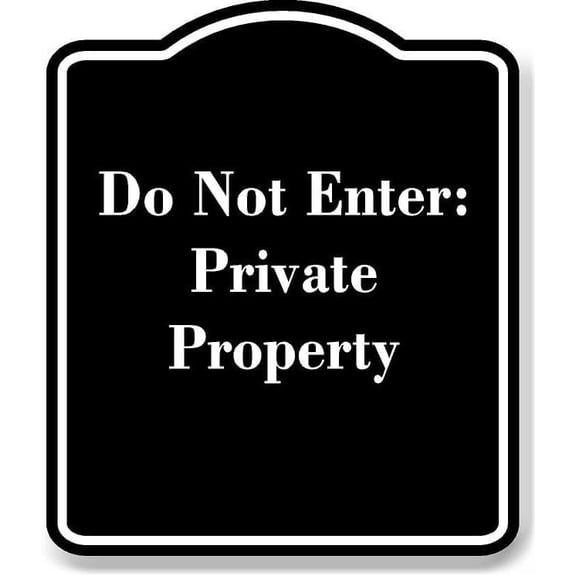 Do Not Enter Private Property BLACK Aluminum Composite Sign 8.5''x10''