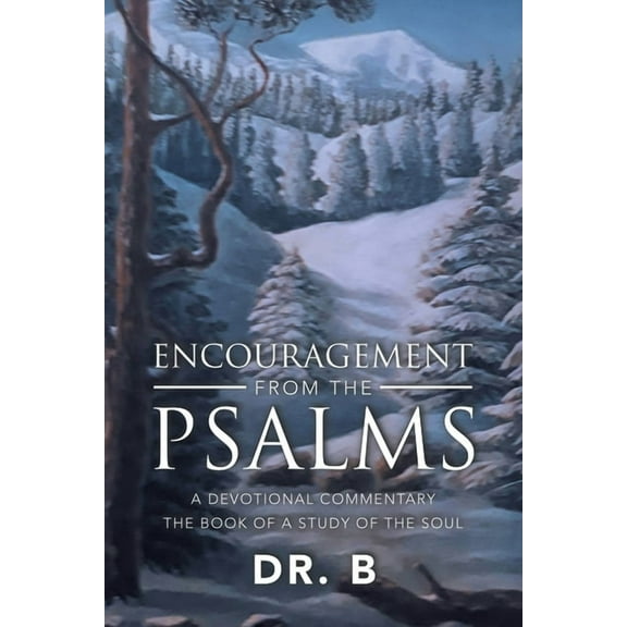Encouragement from the Psalms: A Devotional Commentary, (Paperback)