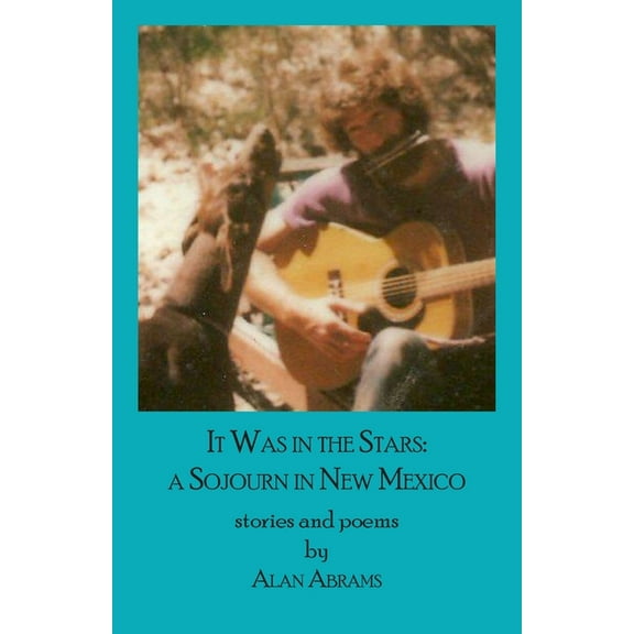 It Was in the Stars: A Sojourn in New Mexico, (Paperback)