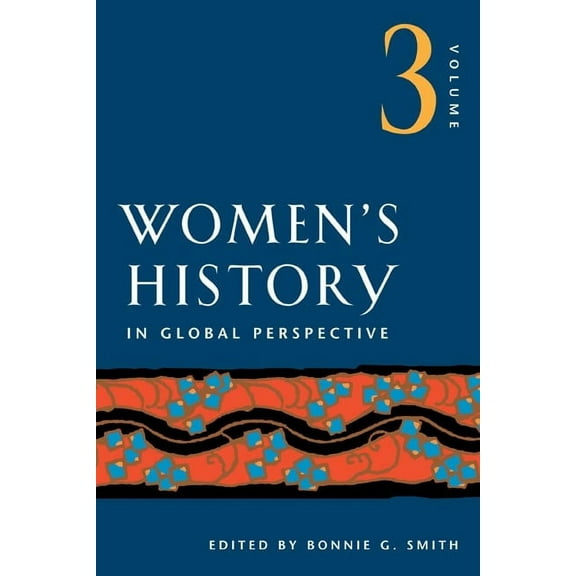 Women's History in Global Perspective S Women's History in Global Perspective, Volume 3, (Paperback)