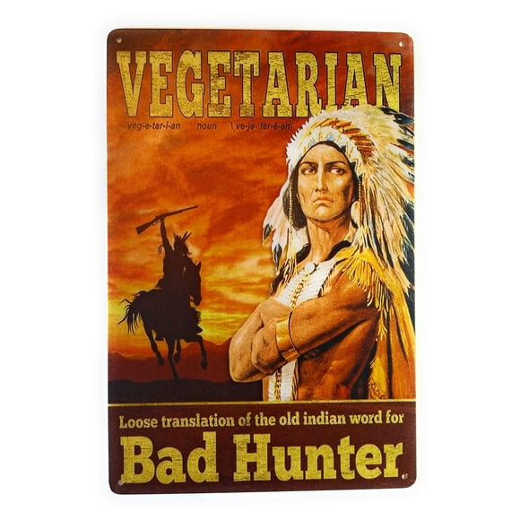 Vegetarian Loose Translation of The Old Indian Word for Bad Hunter Rustic Metal Tin Sign Kitchen Wall Indian Funny Hunter Decor 8-Inch by 12-Inch | TSC218
