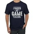 thumbnail image 2 of Wild Bobby I Paused My Game to Be Here Funny Video Gamer Joke Men Tee, 2 of 6