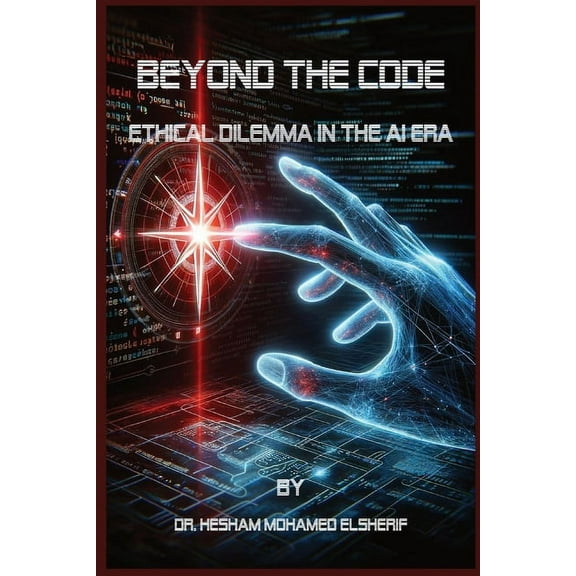 Beyond the Code: Ethical Dilemma in the AI Era, (Paperback)