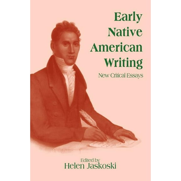 Cambridge Studies in American Literature Early Native American Writing: New Critical Essays, Book 102, (Paperback)