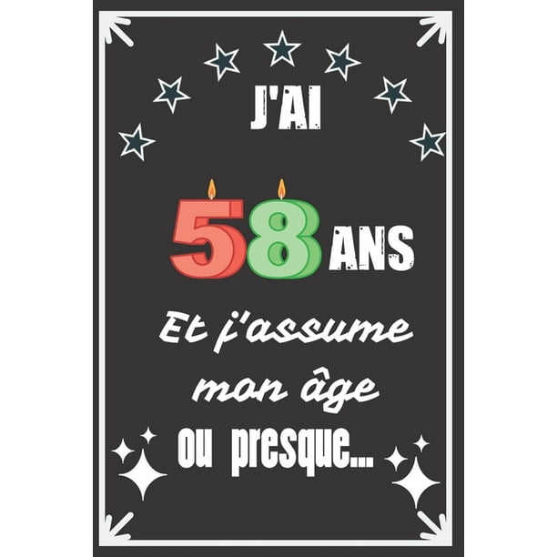 J Ai 58 Ans Et J Assume Mon Age Ou Presque Excellente Idee De Cadeau D Anniversaire Assez Originale Pour Femme Pour Homme Demarquez Vous Avec Ce Cadeau Sympa Pour Souhaiter Un Joyeux Anniversaire J Ai 58 Ans Et J Assume Mon Age Ou Presque Excellente Idee De Cadeau D Anniversaire Assez Originale Pour Femme Pour Homme Demarquez Vous Avec Ce Cadeau Sympa Pour Souhaiter Un Joyeux Anniversaire