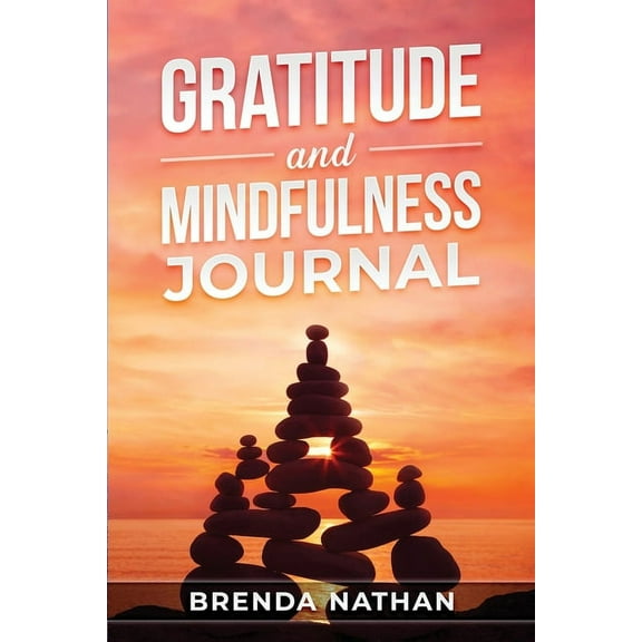 Gratitude and Mindfulness Journal: Journal to Practice Gratitude and Mindfulness, (Paperback)