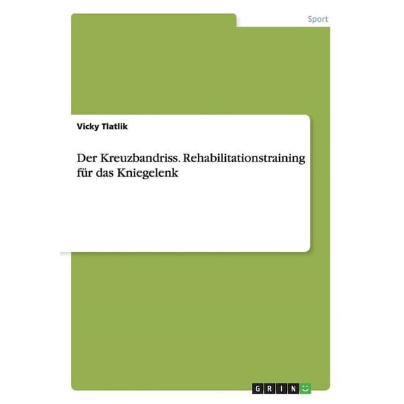Der Kreuzbandriss. Rehabilitationstraining für das Kniegelenk (Paperback)