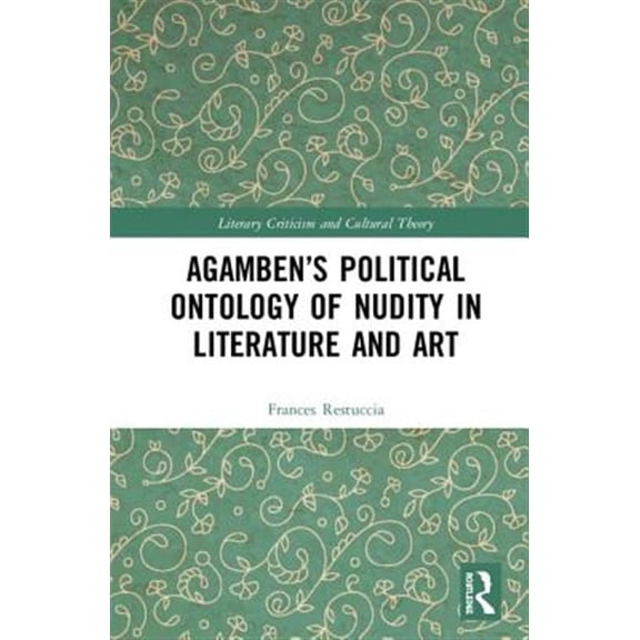 Pre-Owned Literary Criticism and Cultural Theory Agamben's Political Ontology of Nudity in Literature and Art, (Hardcover)