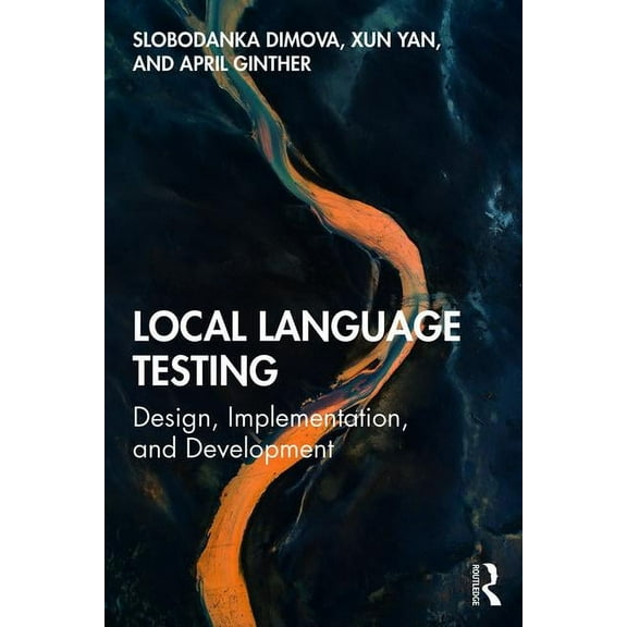 Local Language Testing: Design, Implementation, and Development, (Paperback)