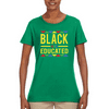 Black and Educated Gifted Black Pride Knowledge Fashion Womens Graphic T-Shirt