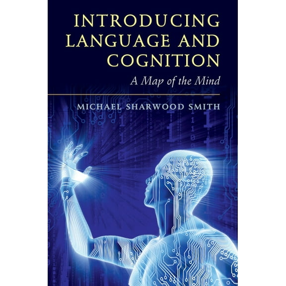 Introducing Language and Cognition: A Map of the Mind, (Hardcover)