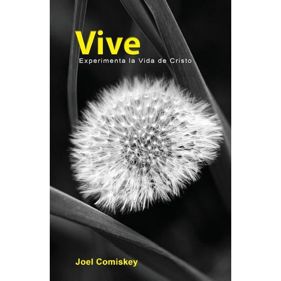 Vive: Experimenta la Vida de Cristo, (Paperback)