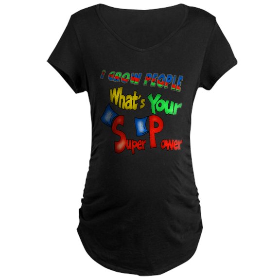 CafePress - Grow People Super Power Maternity Dark T Shirt - Maternity Dark T-Shirt