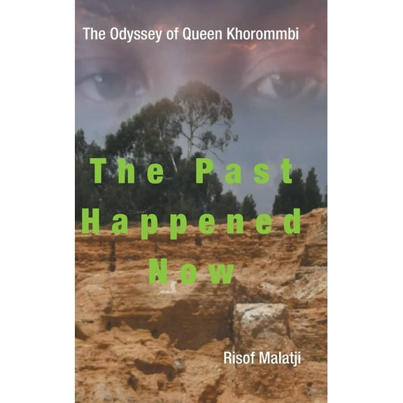 The Odyssey of Queen Khorommbi : The Past Happened Now (Hardcover)