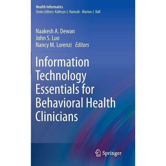 Health Informatics Information Technology Essentials for Behavioral Health Clinicians, (Hardcover)