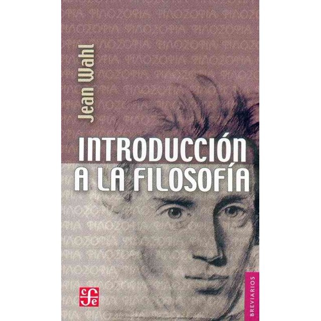 Introduccion A LA filosofia FONDO DE CULTURA ECONOMICA JEAN WAHL