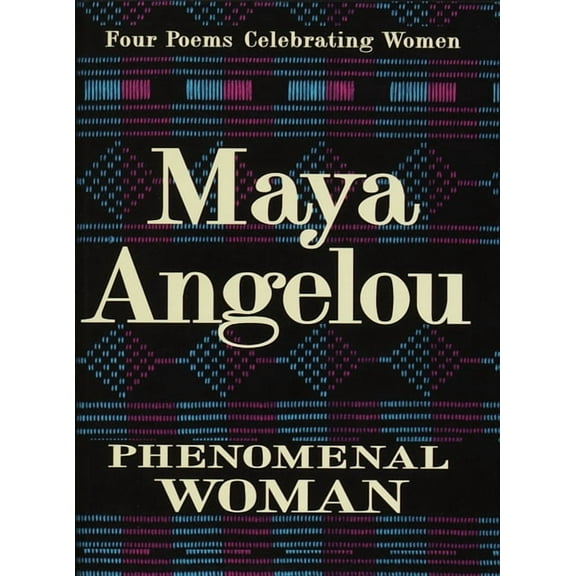 Phenomenal Woman: Four Poems Celebrating Women, (Hardcover)