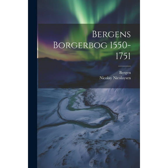 Bergens Borgerbog 1550-1751 (Paperback)