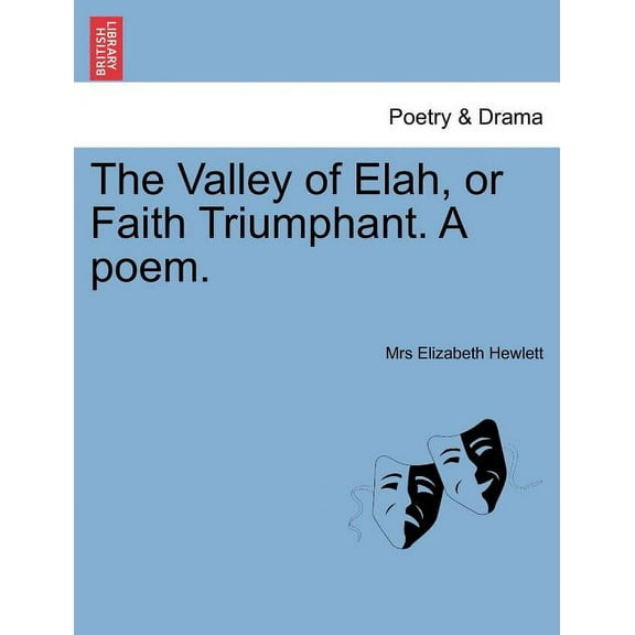 The Valley of Elah, or Faith Triumphant. a Poem.