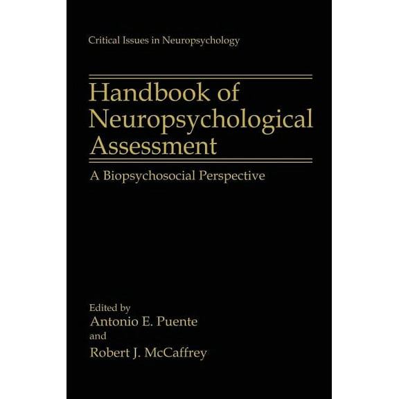Critical Issues in Neuropsychology Handbook of Neuropsychological Assessment: A Biopsychosocial Perspective, (Hardcover)