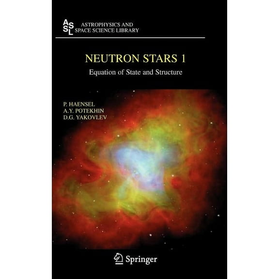 Astrophysics and Space Science Library Neutron Stars 1: Equation of State and Structure, Book 326, (Hardcover)