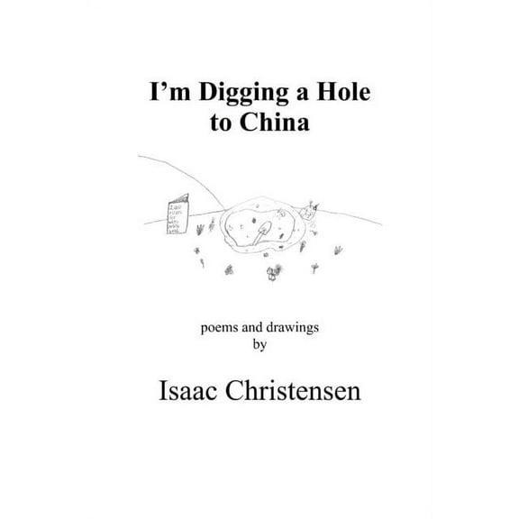 I'm Digging a Hole to China, (Paperback)