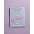 thumbnail image 3 of Always Believe Shaped T-Shirt Women -Image by Shutterstock, Female Small, 3 of 4