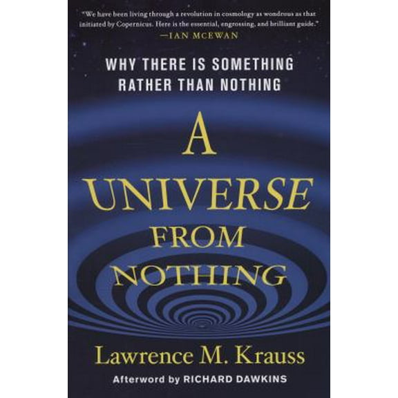 Pre-Owned A Universe from Nothing: Why There Is Something Rather than Nothing (Hardcover) 145162445X 9781451624458