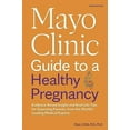 thumbnail image 2 of Mayo Clinic Guide to a Healthy Pregnancy, 3rd Edition: Evidence-Based Insight and Real-Life Tips for Expecting Parents, from the Worlds Leading Medical Experts (Spiral Bound), 2 of 2