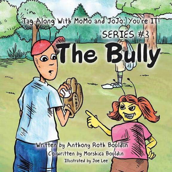 Tag Along with MoMo and JoJo: You're It!: Series #3: The Bully, (Paperback)