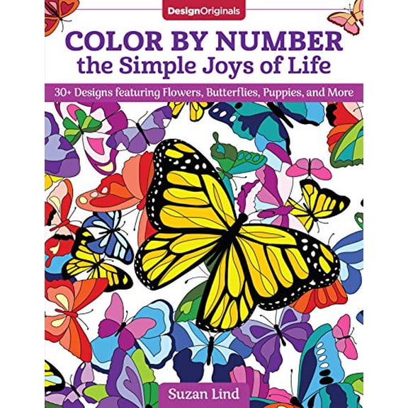 Pre-Owned Color by Number the Simple Joys of Life: 30+ Designs featuring Flowers, Butterflies, Puppies, and More (Design Originals) Uplifting Coloring Book Line Art Designs; One Side Only, on Perfora