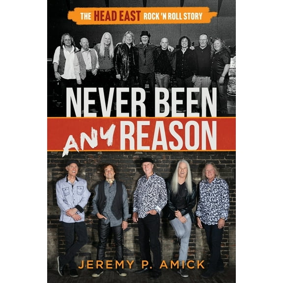 Never Been Any Reason: The Head East Rock 'n Roll Story, (Paperback)