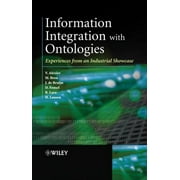 Information Integration with Ontologies: Experiences from an Industrial Showcase, Used [Hardcover]