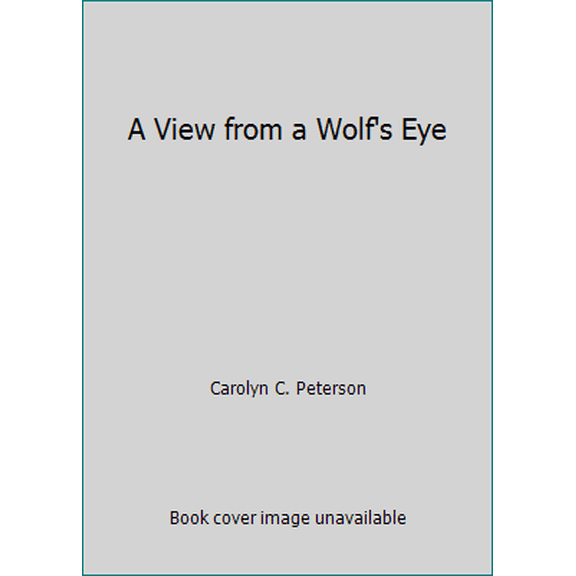 Pre-Owned A View from a Wolf's Eye (Paperback) 093528916X 9780935289169