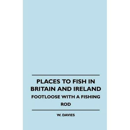 Places to Fish in Britain and Ireland - Footloose With a Fishing Rod - (Best Places To Go Fishing In Nj)