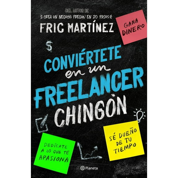 Conviértete En Un Freelancer Chingón (Paperback)