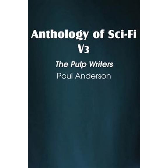 Pre-Owned Anthology of Sci-Fi V3, the Pulp Writers - Poul Anderson (Paperback)
