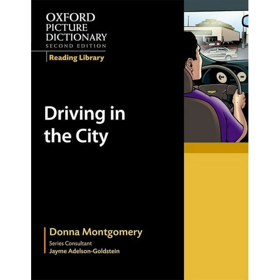 Oxford Picture Dictionary 2e Oxford Picture Dictionary Reading Library: Driving in the City, (Paperback)