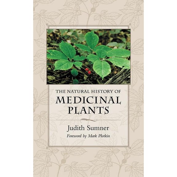 The Natural History of Medicinal Plants, (Paperback)