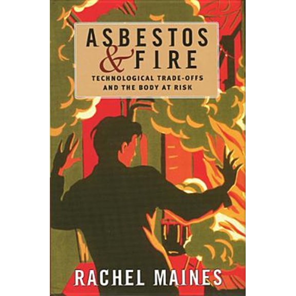 Pre-Owned Asbestos and Fire : Technological Tradeoffs and the Body at Risk (Paperback)