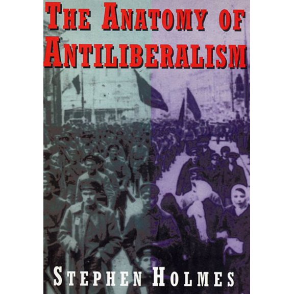 Pre-Owned The Anatomy of Antiliberalism (Paper) REPRINT Edition