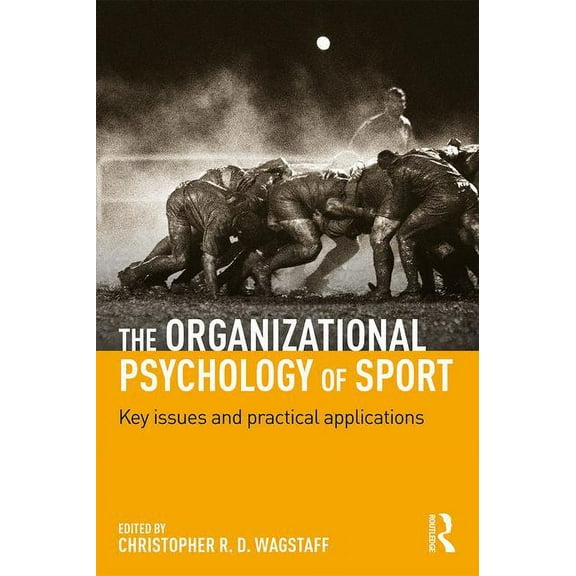 The Organizational Psychology of Sport: Key Issues and Practical Applications, (Paperback)