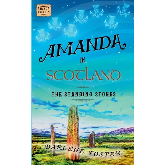Amanda Travels Amanda in Scotland: The Standing Stones, Book 10, (Paperback)
